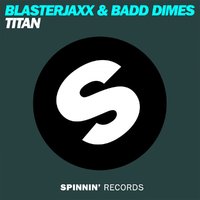 Freaky Djs - Blasterjaxx & Badd Dimes – Titan (Freaky Djs & Andrew Butler Remix)
