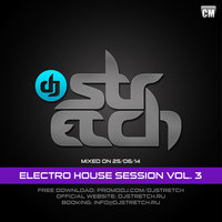 DJ Stretch - DJ Stretch - Electro House Session Vol.3 (Mixed On 25.06.14)