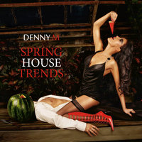 Denny M - Denny M - Spring House Trends