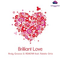 ANDY GROOVE - Andy GRooVE & Asheria ft. Natali Orlie - Brilliant Love (Original Mix)