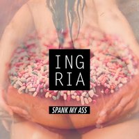 Ingria - Ingria - Spank My Ass Mix [TWERK]