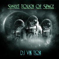 DJ Vik Tor - Sweet Touch of Space