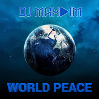 Dj Max-IM - Dj Max-IM - World Peace