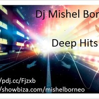 Mishel Borneo - Dj Mishel Borneo - Deep Hits 1