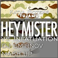 Dj Smirnov - Tujamo vs Katya Boteks - Hey Mister (Dj Smirnov mash up)