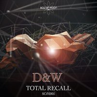 D&W - D&W - Total Recall played by Nianaro [KissFM Radio]