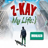 Z-Kay - Z-Kay - Моя Жизнь, Monaco!