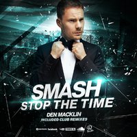 SMASH - Stop The Time (Den Macklin Club Remix)