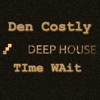 Den Costly - TIme WAit(live)