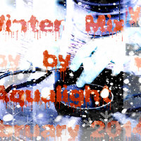Aqualight Records - Winter Mix by Aqualight(February 2014)