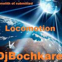 BochkareV - Locomotion studio monolith of submitted(Original mix)2014