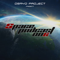 Osayd Project - Osayd Project -  Space Podcast 006 (12.07.14)