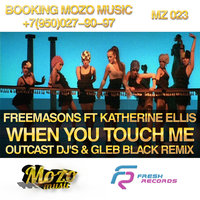 OutCast Dj's - Freemasons Ft Katherine Ellis – When You Touch Me (OUTCAST DJ's & GLEB BLACK Remix)