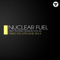 Nuclear Fuel - Nuclear Fuel - Deep Techno Session Vol.1 [Mixed On 10.06.2014]