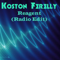 Koston Ferelly - Reagent (Radio Edit)