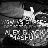 Alex Black - W&W vs Chardy - Dechorro Eparrei (Alex Black Mashup)
