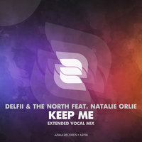 Azima Records - Delfii & The North feat. Natalie Orlie - Keep Me (Preview)