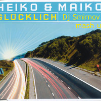 Dj Smirnov - Heiko Maiko,FIDGET - Gluklich (Dj Smirnov Mash up)
