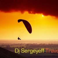 DJ SERGEYEFF - Dj Sergeyeff - TRAVEL
