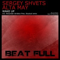Alta May - Sergey Shvets & Alta May - Wake up! (original mix)