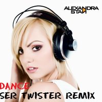 Ser Twister - Alexandra Stan - Dance (Ser Twister Remix)