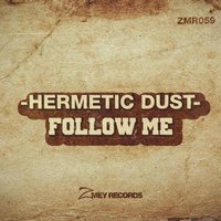 HERMETIC DUST - Follow me (original mix)
