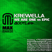DJ MAX MAIKON - Krewella - We Are One vs Epic (Max Maikon Bootleg)
