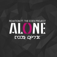 Kodo! - Reaktion feat. The Eden Project - Alone (Kodo! Remix)
