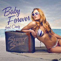DJ MAX MAIKON - Sergey Smile feat. Craig - Baby Forever (Max Maikon Remix)