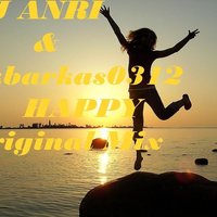 DJ ANRI - DJ ANRI & akbarkas0312 - Happy (Original Mix)