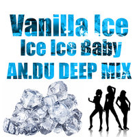AN.DU aka DJ ANDY - Vanilla Ice - Ice Ice Baby (AN.DU Deep MiX)