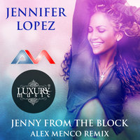 Alex Menco - Jennifer Lopez- Jenny From The Block (Alex Menco Remix)