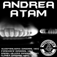 Techno Life Records - Andrea Atam - Clones (Original Mix)