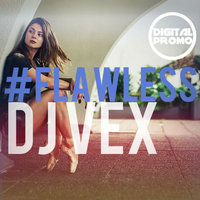 DJ VeX(KaZaN) - DJ VeX-#Flawless[Digital Promo]