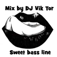 DJ Vik Tor - Sweet bass line