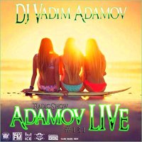 DJ Vadim Adamov - DJ Vadim Adamov - RadioShow Adamov LIVE 131 14.07.2k14