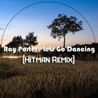 Valeriy Khoma - Ray Porter - Lets Go Dancing (Hitman Remix)