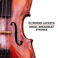 Dj Roman LaCosta - Dj Roman LaCosta - Angel Breakbeat Strings (Instrumental)