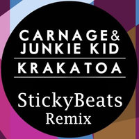 StickyBeats - Carnage, Junkie Kid – Krakatoa (StickyBeats Remix)