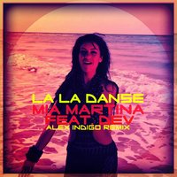 alex indigo - Mia Martina feat. Dev-La La Danse (Alex Indigo remix)