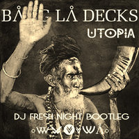 Dj Fresh Night - Bang La Decks – Utopia (Dj Fresh Night Bootleg)