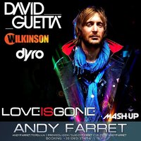 Andy Farret - David Guetta vs.Wilkinson ft.Dyro - Love Is Gone (Andy Farret MashUp)