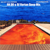 AN.DU aka DJ ANDY - Red Hot Chili Peppers - Californication  (AN.DU & Dj Vartan Deep Mix)