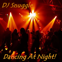 DJ Snuggle - Dancing at Night (Original Mix 2014)