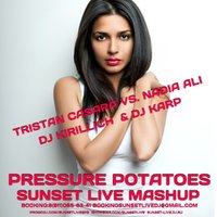 SUNSET LIVE - Tristan Casara vs. Nadia Ali ft. DJ Kirillich  & DJ Karp - Pressure Potatoes (SUNSET LIVE  MASHUP)