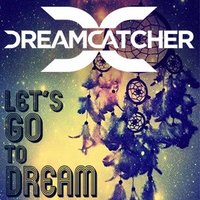 DREAMCATCHER - Let`s go to dream