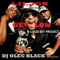 OSKAR - Lil Jon ft Loud Bit Progect - Get Low (Oleg BlacK Mashup)