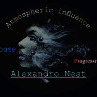 DjAlejandro Ness - Аtmospheric influence-(DJ Alexandro Nest - Progressive MIX)