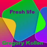 Gregory Kollen - Fresh life (original mix)