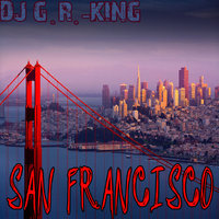 DJ G.R.-King - San Francisco (Original Mix)